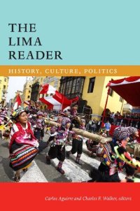 cover of the book The Lima Reader: History, Culture, Politics