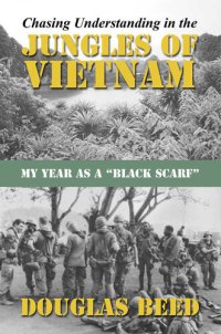 cover of the book Chasing Understanding in the Jungles of Vietnam: My Year as a Black Scarf