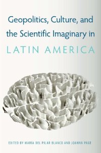 cover of the book Geopolitics, Culture, and the Scientific Imaginary in Latin America