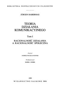 cover of the book Teoria działania komunikacyjnego. T. 1. Racjonalność działania a racjonalność społeczna