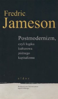 cover of the book Postmodernizm, czyli Logika kulturowa późnego kapitalizmu