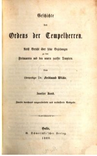 cover of the book Geschichte des Ordens der Tempelherren; nebst Bericht über seine Beziehungen zu den Freimaurern und den neuern Pariser Templern