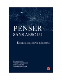 cover of the book Penser sans absolu. Douze essais sur le nihilisme