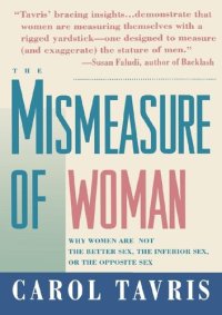 cover of the book The Mismeasure of Woman: Why Women are Not the Better Sex, the Inferior Sex, or the Opposite Sex