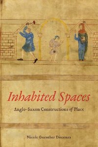 cover of the book Inhabited Spaces: Anglo-Saxon Constructions of Place