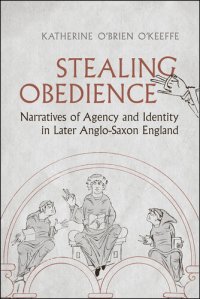 cover of the book Stealing Obedience: Narratives of Agency and Identity in Later Anglo-Saxon England