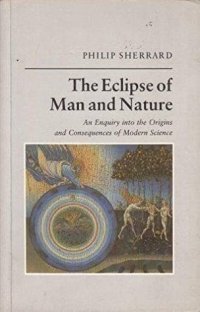 cover of the book The Eclipse of Man and Nature: An Enquiry into the Origins and Consequences of Modern Science