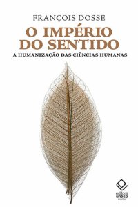 cover of the book O império do sentido: A humanização das ciências humanas