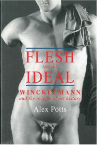 cover of the book Flesh and the Ideal: Winckelmann and the Origins of Art History