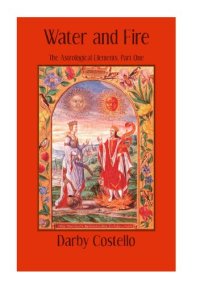 cover of the book Agua y Fuego: Los Elementos astrológicos