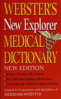 cover of the book Webster's new explorer medical dictionary : created in cooperation with the editors of Merriam-Webster.