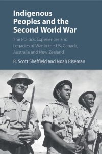 cover of the book Indigenous Peoples and the Second World War: The Politics, Experiences and Legacies of War in the US, Canada, Australia and New Zealand