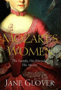 cover of the book Mozart's Women: His Family, His Friends, His Music