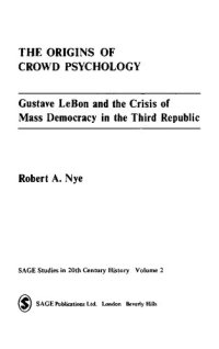 cover of the book The Origins of Crowd Psychology: Gustave LeBon and the Crisis of Mass Democracy in the 3rd Republic