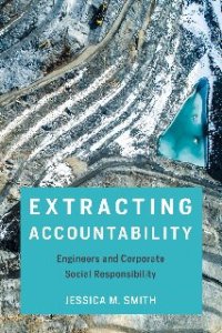 cover of the book Extracting Accountability: Engineers and Corporate Social Responsibility