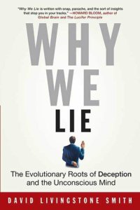 cover of the book Why We Lie: The Evolutionary Roots of Deception and the Unconscious Mind