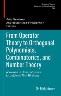 cover of the book From Operator Theory to Orthogonal Polynomials, Combinatorics, and Number Theory: A Volume in Honor of Lance Littlejohn's 70th Birthday