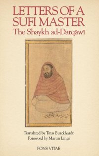 cover of the book Letters of a Sufi master : the Shaikh al-ʻArabī ad-Darqāwī