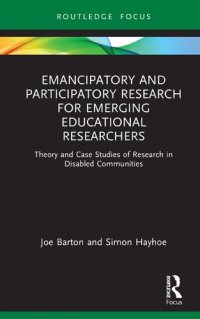 cover of the book Emancipatory and Participatory Research for Emerging Educational Researchers: Theory and Case Studies of Research in Disabled Communities