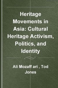 cover of the book Heritage Movements in Asia: Cultural Heritage Activism, Politics, and Identity