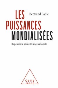 cover of the book Les puissances mondialisées. Repenser la sécurité internationale