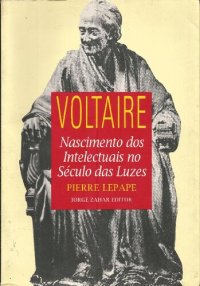 cover of the book Voltaire: Nascimento dos intelectuais no século das luzes