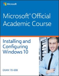 cover of the book 70-698 Installing and Configuring Windows 10