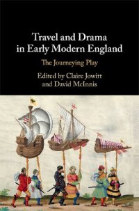 cover of the book Travel and Drama in Early Modern England: The Journeying Play