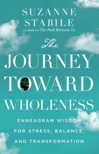 cover of the book The Journey Toward Wholeness: Enneagram Wisdom for Stress, Balance, and Transformation