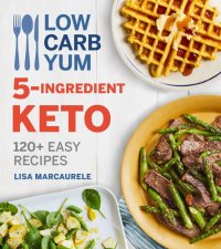 cover of the book Low Carb Yum 5-Ingredient Keto