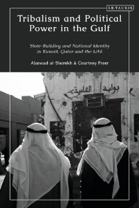 cover of the book Tribalism and Political Power in the Gulf: State-Building and National Identity in Kuwait, Qatar and the UAE