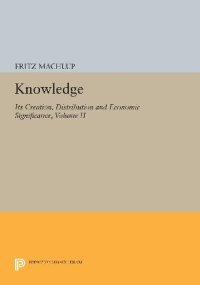 cover of the book Knowledge: Its Creation, Distribution and Economic Significance, Volume II: The Branches of Learning