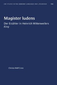 cover of the book Magister ludens: Der Erzähler in Heinrich Wittenweilers "Ring"