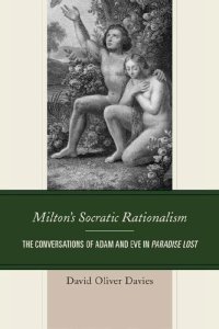 cover of the book Milton's Socratic Rationalism: The Conversations of Adam and Eve in Paradise Lost