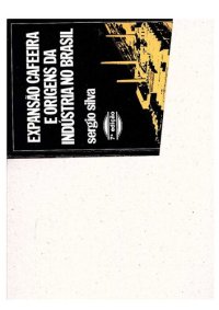 cover of the book Expansão Cafeeira e Origem da Indústria no Brasil