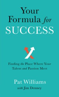 cover of the book Your Formula for Success: Finding the Place Where Your Talent and Passion Meet