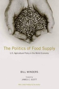 cover of the book The Politics of Food Supply: U.S. Agricultural Policy in the World Economy