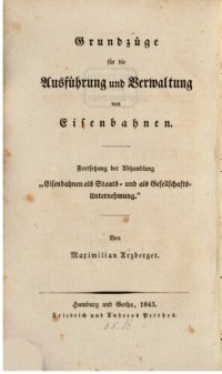 cover of the book Grundzüge für die Ausführung und Verwaltung von Eisenbahnen