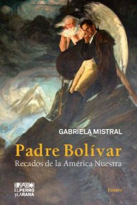 cover of the book Padre Bolívar. Recados de la América Nuestra