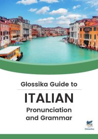 cover of the book Glossika Guide to ITALIAN Pronunciation & Grammar