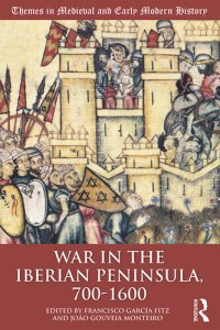 cover of the book War in the Iberian Peninsula, 700-1600