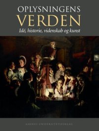 cover of the book Oplysningens verden. Idé, historie, videnskab og kunst