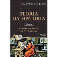 cover of the book Teoria da História - Vol. 5: A escola dos Annales e a Nova História