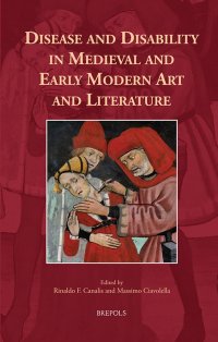 cover of the book Disease and Disability in Medieval and Early Modern Art and Literature