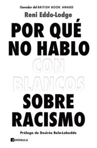 cover of the book Por qué no hablo con blancos sobre racismo