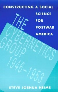 cover of the book Constructing a Social Science for Postwar America: The Cybernetics Group, 1946-1953