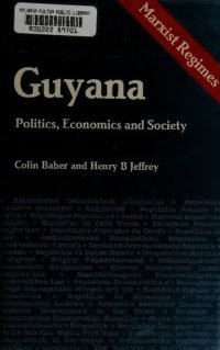 cover of the book Guyana, Politics, Economics, and Society: Beyond the Burnham Era (Marxist Regimes Series)