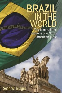 cover of the book Brazil In The World: The International Relations Of A South American Giant