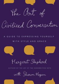 cover of the book The Art of Civilized Conversation: A Guide to Expressing Yourself With Style and Grace