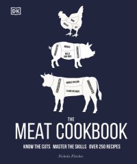 cover of the book The Meat Cookbook: Know the Cuts, Master the Skills, over 250 Recipes